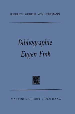 Bibliographie Eugen Fink de Friedrich Wilhelm Herrmann