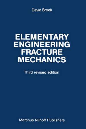 Elementary engineering fracture mechanics de David Broek