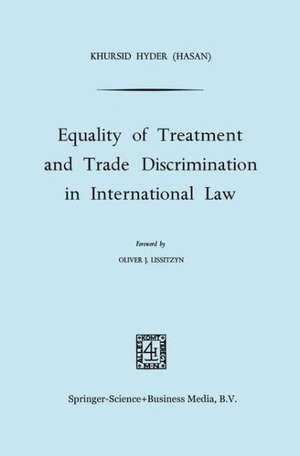 Equality of Treatment and Trade Discrimination in International Law de Khurshid Hyder