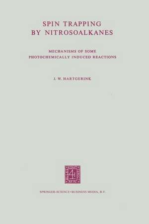 Spin trapping by nitrosoalkanes: Mechanisms of Some Photochemically Induced Reactions de Jan Willem Hartgerink