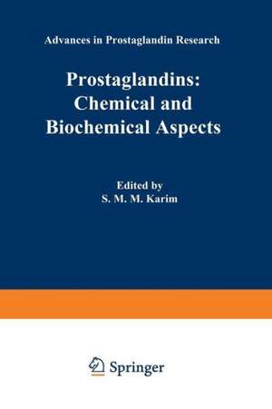 Prostaglandins: Chemical and Biochemical Aspects de S. M. M. Karim