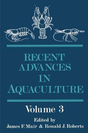 Recent Advances in Aquaculture: Volume 3 de J.F. Muir