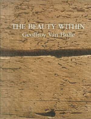 The Beauty Within de Geoffroy Van Hulle