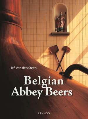 Belgian Abbey Beers de Jef van den Steen