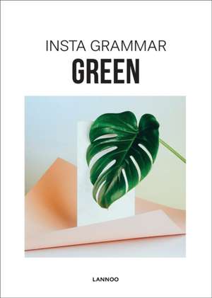 Insta Grammar - Green de Irene Schampaert