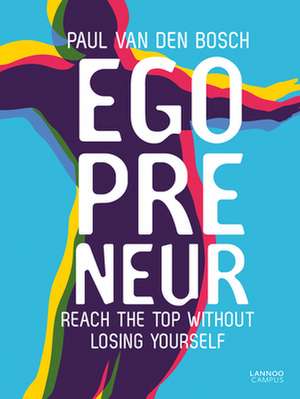 Egopreneur de Paul van den Bosch