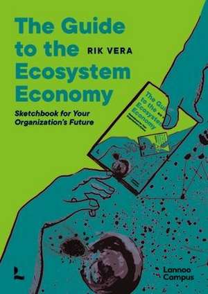 Guide to the Ecosystem Economy de Rik Vera