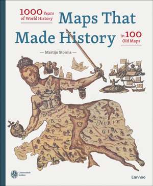 Maps that Made History de Martijn Storms