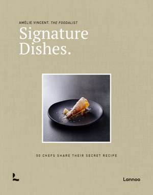 Signature Dishes. de Amelie Vincent