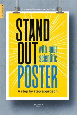 Stand Out with Your Scientific Poster de Toon Verlinden