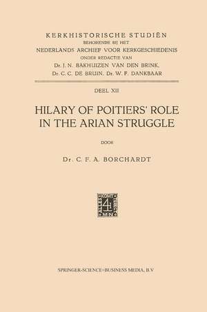 Hilary of Poitiers’ Role in the Arian Struggle de C.F.A. Borchardt