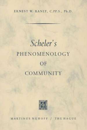 Scheler's Phenomenology of Community de Ernest W. Ranly