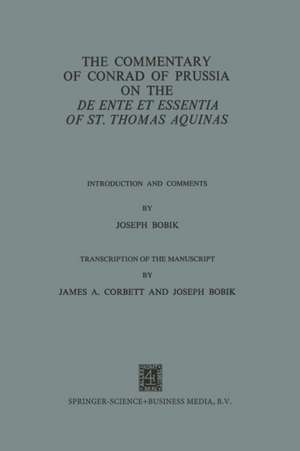 The Commentary of Conrad of Prussia on the De Ente et Essentia of St. Thomas Aquinas: Introduction and Comments de Conradus de Prussia