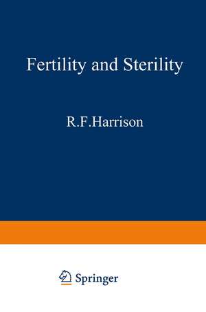 Fertility and Sterility: The Proceedings of the XIth World Congress on Fertility and Sterility, Dublin, June 1983, held under the Auspices of the International Federation of Fertility Societies de R.F. Harrison