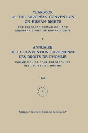 Yearbook of the European Convention on Human Rights / Annuaire de la Convention Europeenne des Droits de L’homme: The European Commission and European Court of Human Rights / Commission et Cour Europeennes des Droits de L’homme de Kenneth A. Loparo