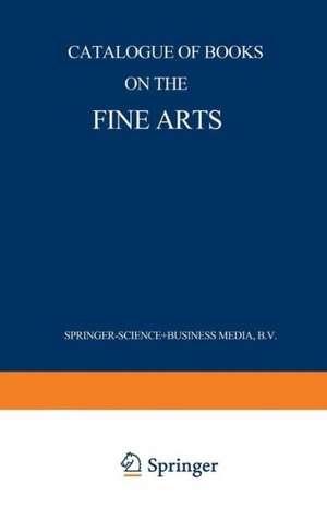 Catalogue of Books on the Fine Arts de Martinus Nijhoff