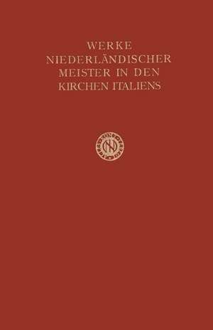 Werke Niederländischer Meister in den Kirchen Italiens de T. H. Fokker