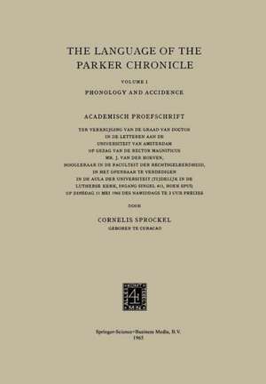 The Language of the Parker Chronicle: Volume I: Phonology and Accidence. Academisch Proefschrift de Cornelis Sprockel