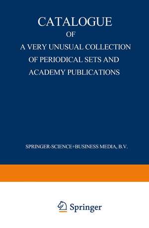 Catalogue of a Very Unusual Collection of Periodical Sets and Academy Publications: From the Library of the Oldest Netherlands Learned Society Founded in the Eighteenth Century, Arranged According to the Union List of Serials. Zoology, Botany, Geology, Physics, Mathematics, Chemistry and Technics de Martinus Nijhoff