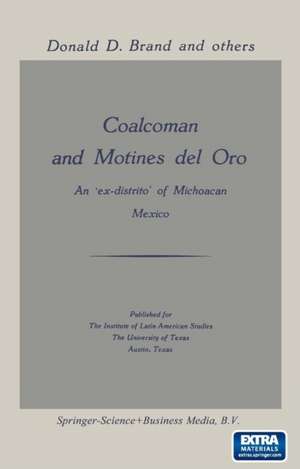 Coalcoman and Motines del Oro: An Ex-Distrito of Michoacan Mexico de Donald D. Brand