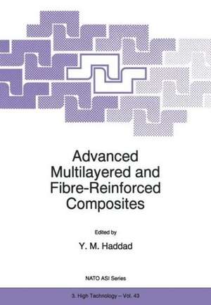 Advanced Multilayered and Fibre-Reinforced Composites de Y.M. Haddad