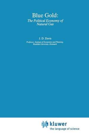 Blue Gold: The Political Economy of Natural Gas de Jerome D. Davis