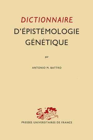 Dictionnaire D’épistémologie Génétique de A.M. Battro