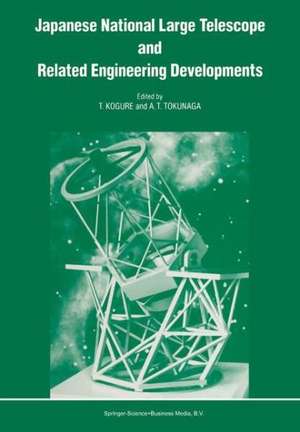 Japanese National Large Telescope and Related Engineering Developments: Proceedings of the International Symposium on Large Telescopes, held in Tokyo, Japan, 29 November – 2 December, 1988 de T. Kogure