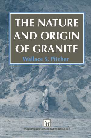 The Nature and Origin of Granite de W.S. Pitcher