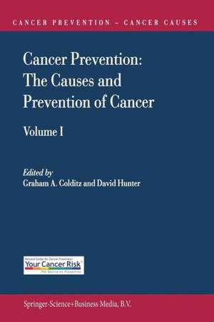 Cancer Prevention: The Causes and Prevention of Cancer — Volume 1 de Graham A. Colditz