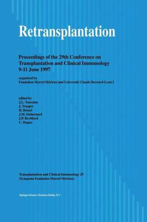 Retransplantation: Proceedings of the 29th Conference on Transplantation and Clinical Immunology, 9–11 June, 1997 de J.-L. Touraine