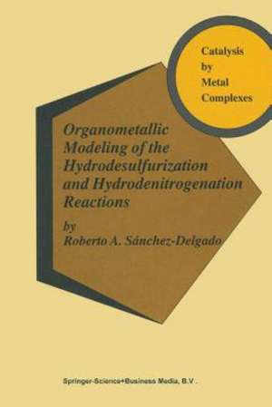 Organometallic Modeling of the Hydrodesulfurization and Hydrodenitrogenation Reactions de Robert A. Sánchez-Delgado