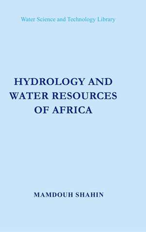 Hydrology and Water Resources of Africa de M. Shahin