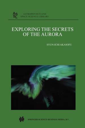 Exploring the Secrets of the Aurora de Syun-Ichi Akasofu