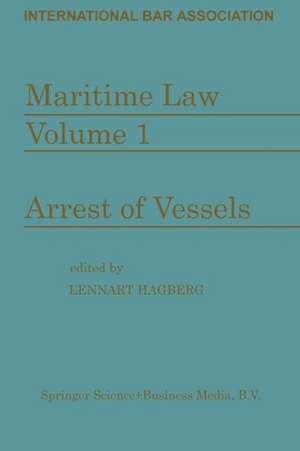 Maritime Law: Volume I Arrest of Vessels de Committee on Maritime and Transport Law Staff