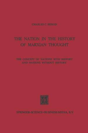 The Nation in the History of Marxian Thought: The Concept of Nations with History and Nations without History de NA Herod