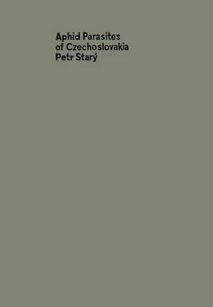 Aphid parasites of Czechoslovakia: A review of the Czechoslovak Aphidiidae (Hymenoptera) de P. Starý