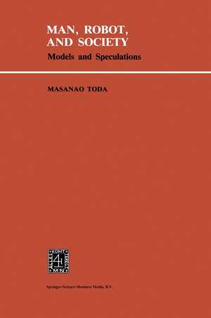 Man, Robot and Society: Models and Speculations de M. Toda