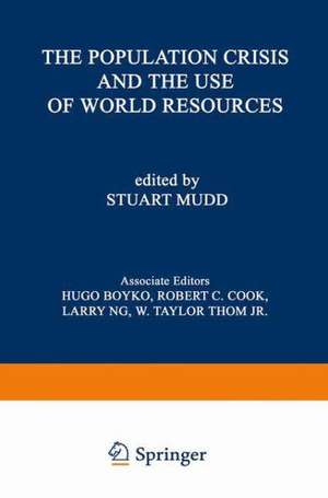 The Population Crisis and the Use of World Resources de Stuart Mudd