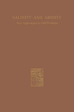 Salinity and Aridity: New Approaches to Old Problems de Hugo Boyko