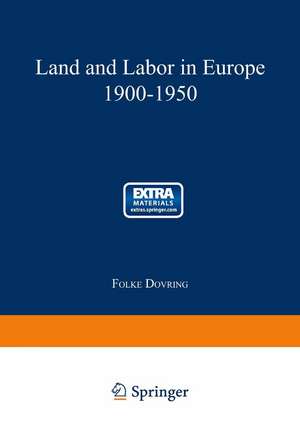 Land and Labor in Europe 1900–1950: A Comparative Survey of Recent Agrarian History de Folke Dovring