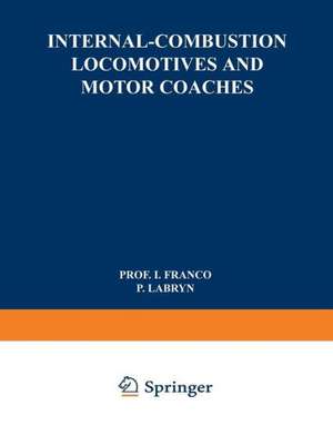 Internal-Combustion Locomotives and Motor Coaches de Isaac Franco