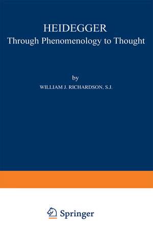 Heidegger: Through Phenomenology to Thought de William J. Richardson