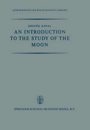 An Introduction to the Study of the Moon de Zdeněk Kopal