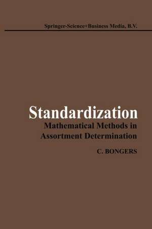 Standardization: Mathematical Methods in Assortment Determination de C. Bongers