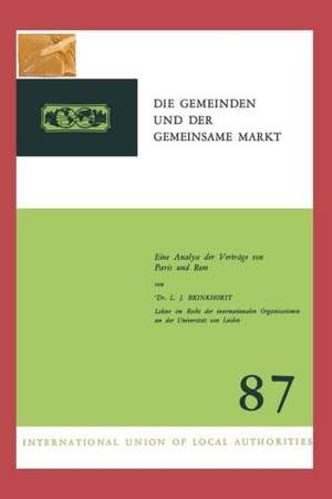 Die Gemeinden und der Gemeinsame Markt: Eine Analyse der Verträge von Paris und Rom de Laurens Jan Brinkhorst