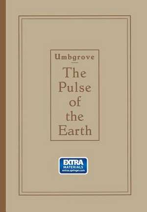 The Pulse of the Earth de Johannes Herman Frederik Umbgrove