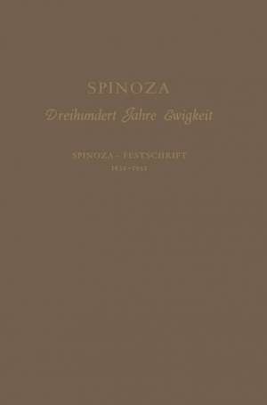 Spinoza: Dreihundert Jahre Ewigkeit Spinoza — Festschrift 1632–1932 de Siegfried Hessing