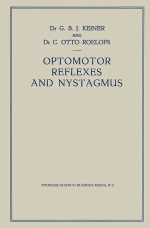 Optomotor Reflexes and Nystagmus: New Viewpoints on the Origin of Nystagmus de Marco Keiner