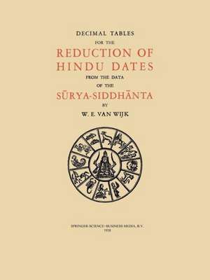 Decimal Tables for the Reduction of Hindu Dates from the Data of the Sūrya-Siddhānta de N. Wijk